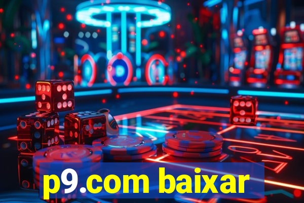 p9.com baixar